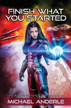 Finish What You Started (The Kurtherian Endgame) Paperback  November 19, 2019